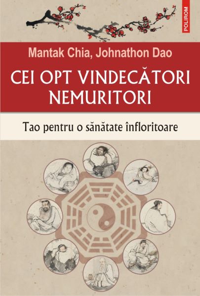 Cartea Cei opt vindecatori nemuritori - Mantak Chia, Jonathon Dao de Cei opt vindecatori nemuritori - Mantak Chia, Jonathon Dao