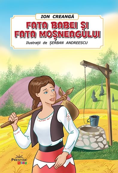 Cartea Fata babei si fata mosneagului - Ion Creanga de Ion Creanga