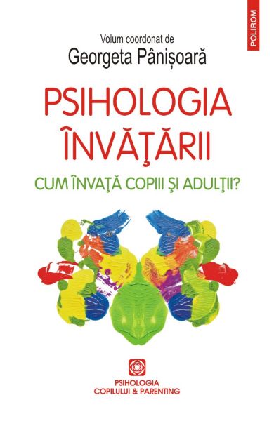 Cartea Psihologia invatarii. Cum invata copiii si adultii? - Georgeta Panisoara de Psihologia invatarii. Cum invata copiii si adultii? - Georgeta Panisoara
