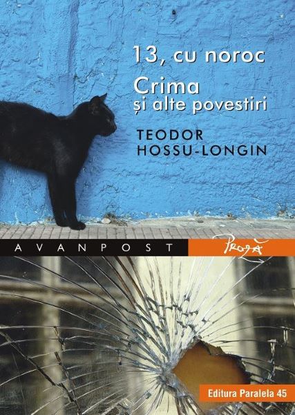 Cartea 13, cu noroc. Crima si alte povestiri - Teodor Hossu-Longin de 13, cu noroc. Crima si alte povestiri - Teodor Hossu-Longin