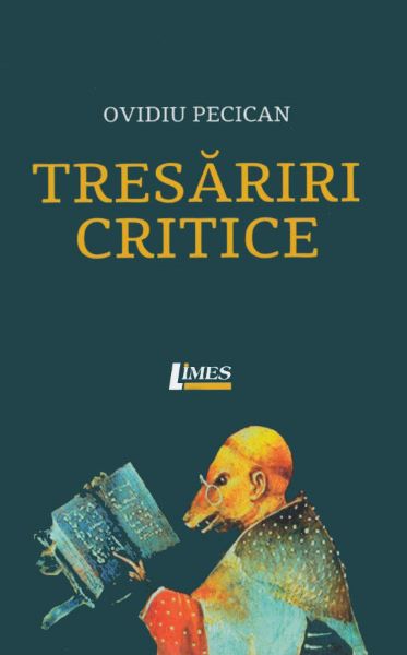 Cartea Tresariri critice - Ovidiu Pecican de Tresariri critice - Ovidiu Pecican