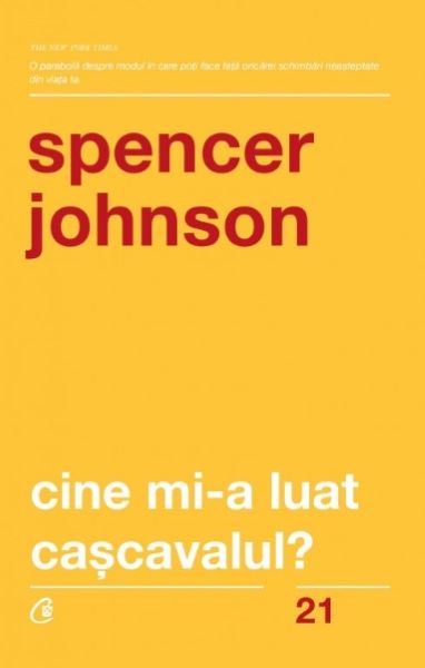 Cartea Cine mi-a luat cascavalul - Spencer Johnson de Spencer Johnson