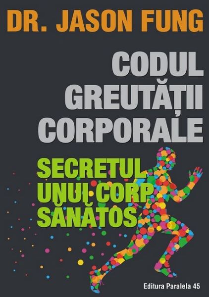 Cartea Codul greutatii corporale ed.2019 - Jason Fung de Jason Fung