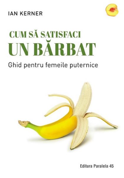 Cartea Cum sa satisfaci un barbat - Ian Kerner de Ian Kerner