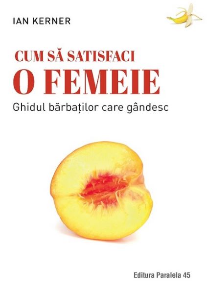 Cartea Cum sa satisfaci o femeie - Ian Kerner de Ian Kerner