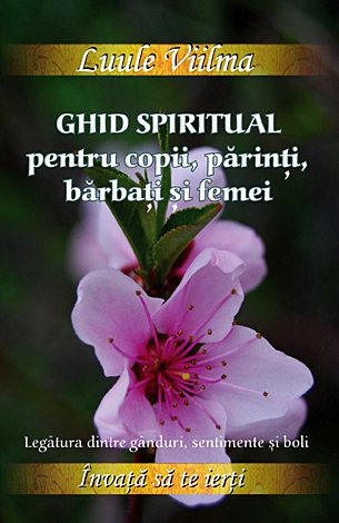 Cartea Ghid spiritual pentru copii, parinti, barbati si femei - Luule Viilma de Luule Viilma