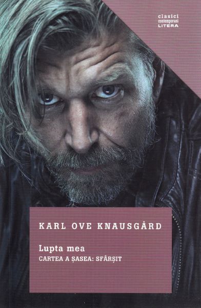 Cartea Lupta mea - Cartea a sasea: Sfarsit - Karl Ove Knausgard de Karl Ove Knausgard