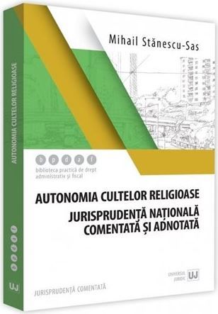 Cartea Autonomia cultelor religioase - Mihail Stanescu-Sas de Autonomia cultelor religioase - Mihail Stanescu-Sas
