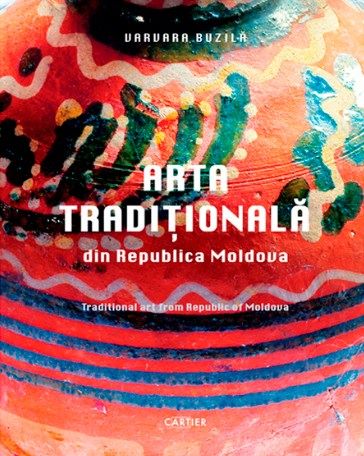 Cartea Arta traditionala din Republica Moldova - Varvara Buzila  de Varvara Buzila