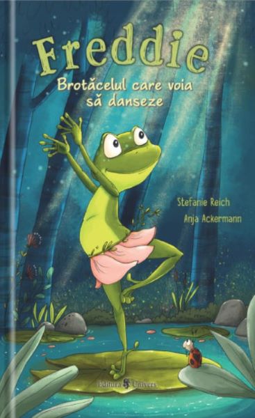 Cartea Freddie, brotacelul care voia sa danseze! - Stefanie Reich, Anja Ackermann de Stefanie Reich