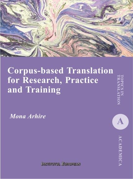 Cartea Corpus-based translation for research, practice and training - Mona Arhire de Corpus-based translation for research, practice and training - Mona Arhire