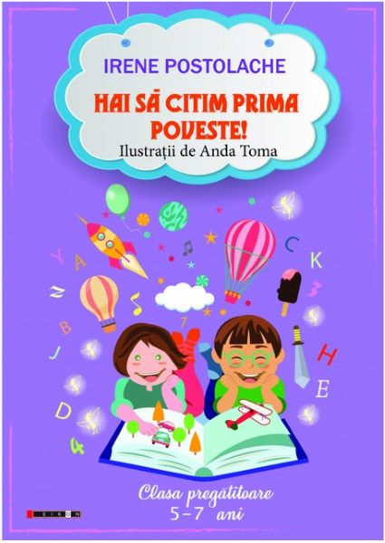 Cartea Hai sa citim prima poveste! - Irene Postolache, Anda Toma de Hai sa citim prima poveste! - Irene Postolache, Anda Toma