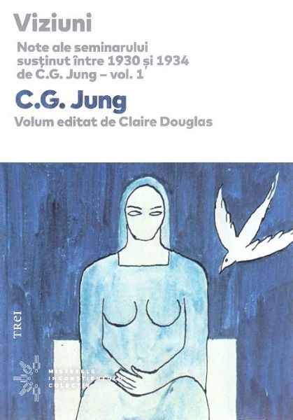 Cartea Viziuni. Note ale seminarului sustinut intre 1930 si 1934. Vol.1 - C.G. Jung de C.G. Jung