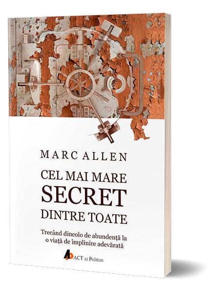 Cartea Cel mai mare secret dintre toate - Marc Allen de Marc Allen