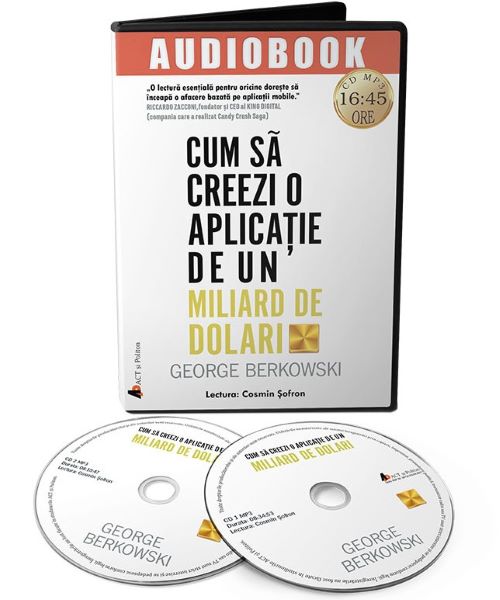 Cartea Audiobook. Cum sa creezi o aplicatie de un miliard de dolari - George Berkowski de George Berkowski