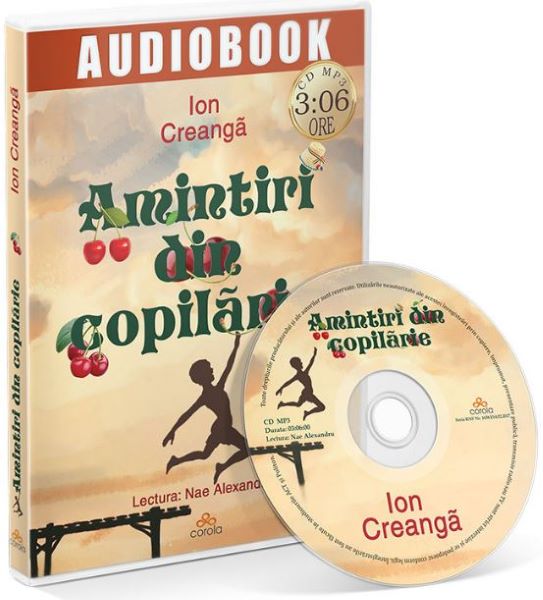 Cartea Audiobook. Amintiri din copilarie. Lectura: Nae Alexandru de Ion Creanga