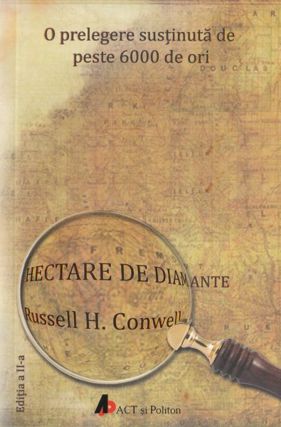 Cartea Hectare de diamante. Ed.2 - Russell H. Conwell de Hectare de diamante. Ed.2 - Russell H. Conwell
