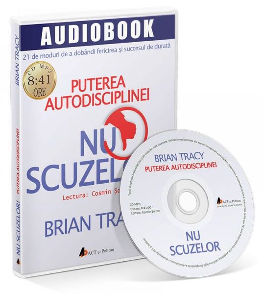 Cartea CD Nu scuzelor! - Brian Tracy de Brian Tracy