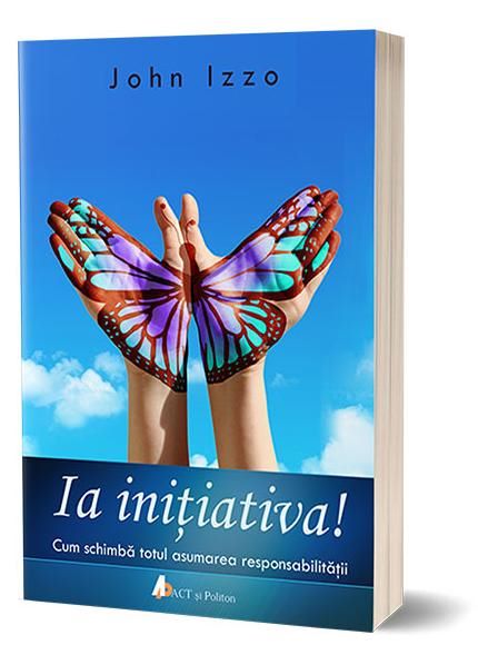 Cartea Ia initiativa! - John Izzo de John Izzo