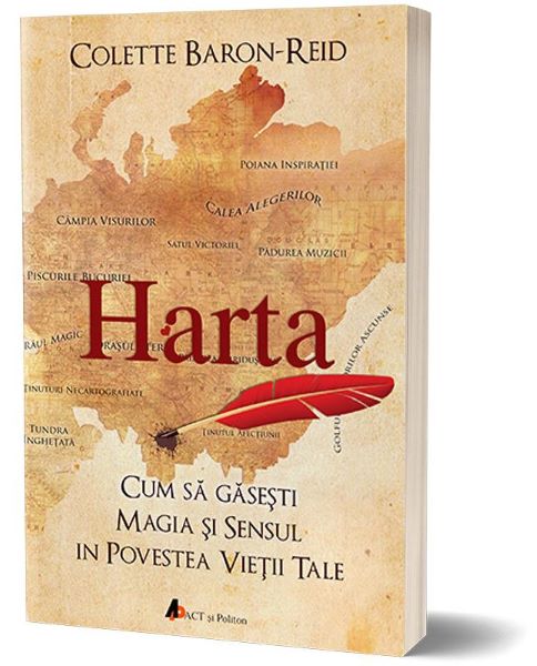 Cartea Harta. Cum sa gasesti magia si sensul in povestea vietii tale - Colette Baron-Reid de Harta. Cum sa gasesti magia si sensul in povestea vietii tale - Colette Baron-Reid