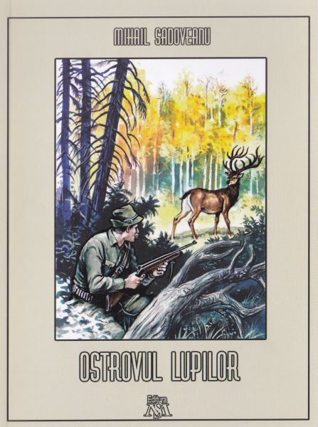 Cartea Ostrovul lupilor - Mihail Sadoveanu de Mihail Sadoveanu