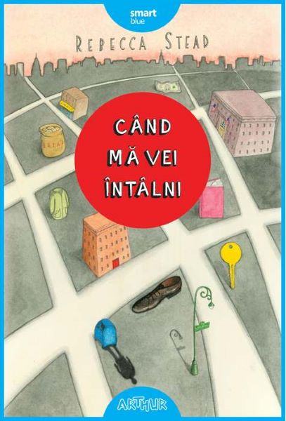 Cartea Cand ma vei intalni - Rebecca Stead de Cand ma vei intalni - Rebecca Stead