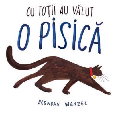 Cartea Cu totii au vazut o pisica - Brendan Wenzel de Enda