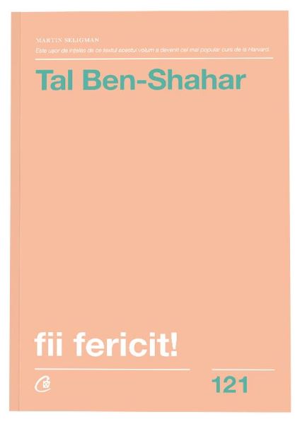 Cartea Fii fericit! - Tal Ben-Shahar de Tal Ben-Shahar
