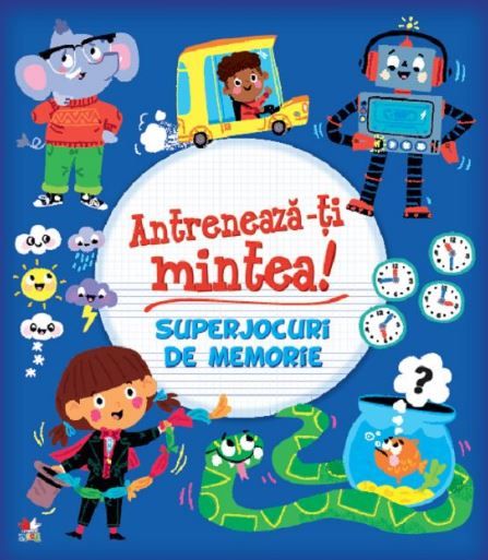 Cartea Antreneaza-ti mintea! Superjocuri de memorie - Lisa Regan de Antreneaza-ti mintea! Superjocuri de memorie - Lisa Regan
