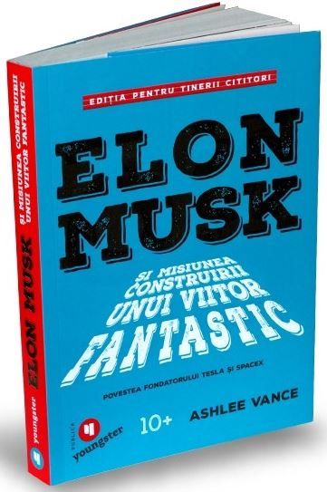 Cartea Elon Musk pentru tinerii cititori - Ashlee Vance de Ashlee Vance