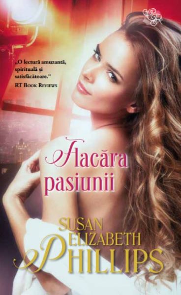 Cartea Flacara pasiunii - Susan Elizabeth Phillips de Susan Elizabeth Phillips