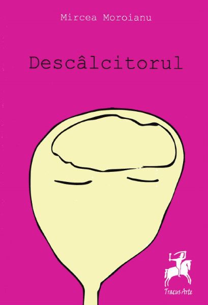 Cartea Descalcitorul - Mircea Moroianu de Mircea Moroianu