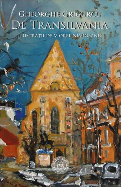 Cartea De Transilvania - Gheorghe Grigurcu de De Transilvania - Gheorghe Grigurcu