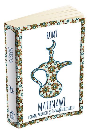Cartea Mathnawi. Poeme, parabole si invataturi sufite - Rumi de Rumi