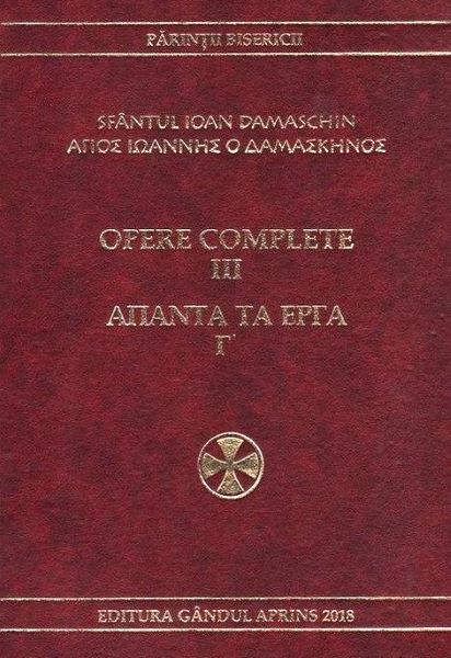 Cartea Opere complete vol.3 - Sfantul Ioan Damaschin de Opere complete vol.3 - Sfantul Ioan Damaschin