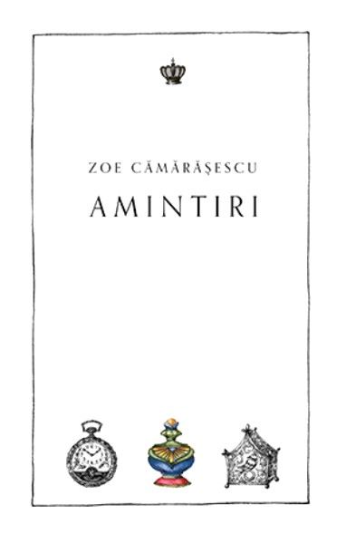 Cartea Amintiri - Zoe Camarasescu de Zoe Camarasescu