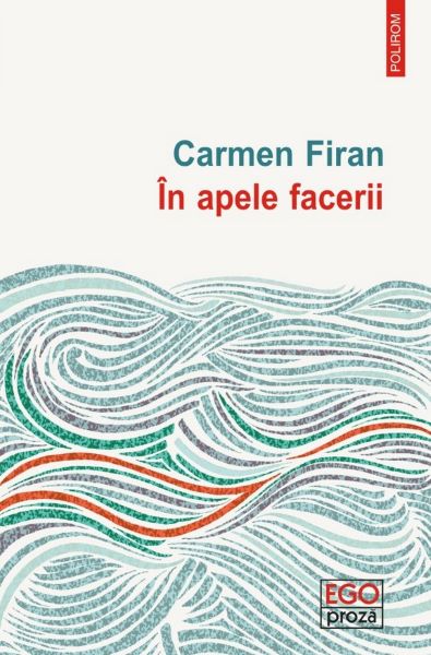 Cartea In apele facerii - Carmen Firan de In apele facerii - Carmen Firan