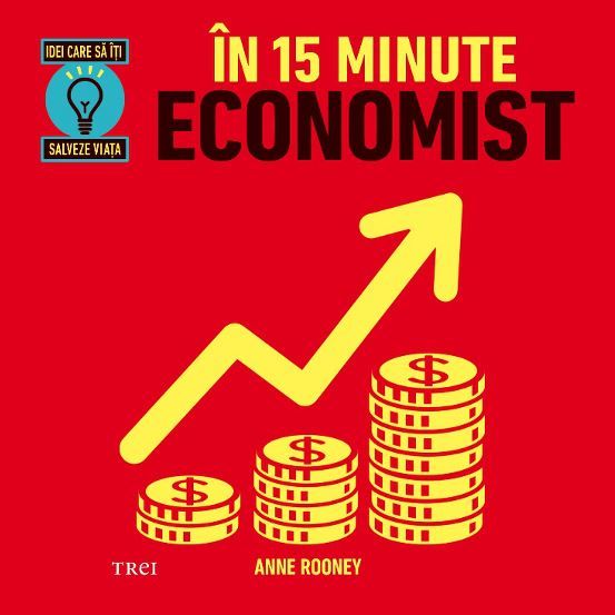 Cartea In 15 minute economist - Anne Rooney de Anne Rooney