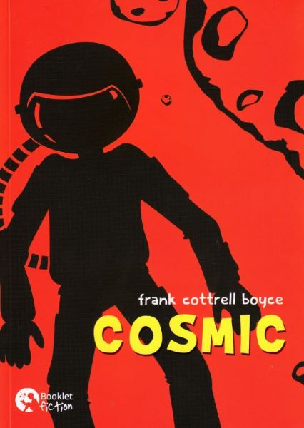 Cartea Cosmic - Frank Cottrell Boyce de Cosmic - Frank Cottrell Boyce