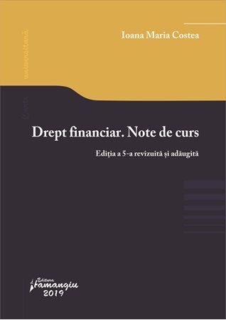 Cartea Drept financiar. Note de curs Ed.5 - Ioana Maria Costea de Ana Maria Costea