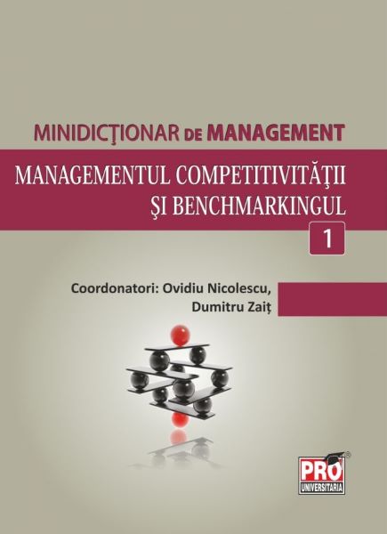 Cartea Minidictionar De Management 1: Managementul Competitivitatii Si Benchmarkingul - Ovidiu Nicolescu de Ovidiu Nicolescu