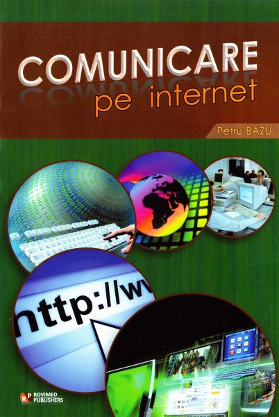 Cartea Comunicare pe internet - Petru Bazu de Comunicare pe internet - Petru Bazu