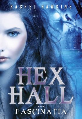 Cartea Hex Hall. Vol.3: Fascinatia - Rachel Hawkins de Rachel Hawkins