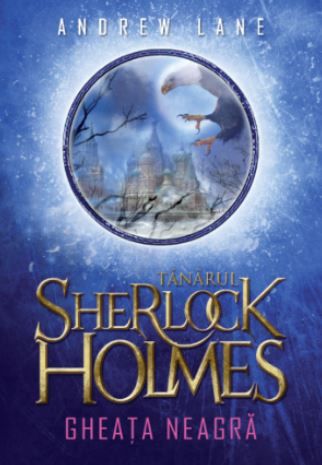 Cartea Tanarul Sherlock Holmes. Gheata neagra. Vol. 3 - Andrew Lane de Tanarul Sherlock Holmes. Gheata neagra. Vol. 3 - Andrew Lane