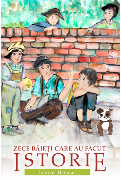 Cartea Zece baieti care au facut istorie - Irene Howat de Zece baieti care au facut istorie - Irene Howat