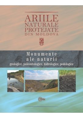 Cartea Ariile naturale protejate din Moldova vol.1: Monumente ale naturii - Anatolie David, Viorica Pascari, Igor Nicoara de Igor Nicoara