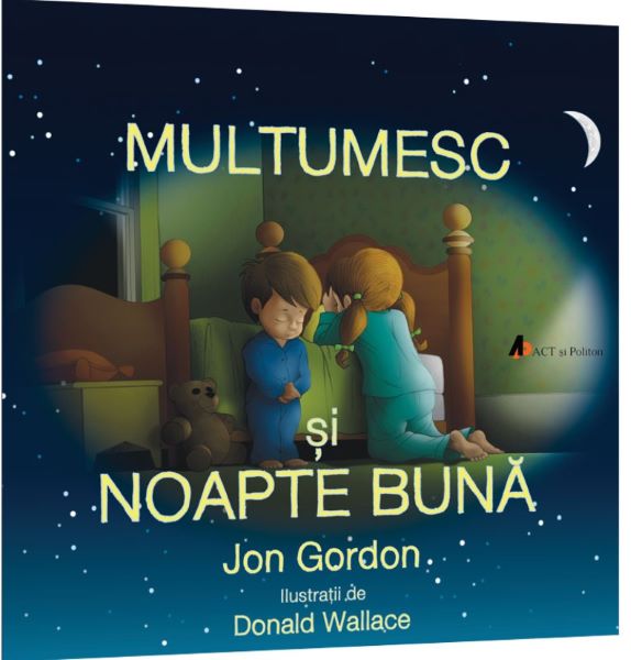 Cartea Multumesc si noapte buna - Jon Gordon, Donald Wallace de Jon Gordon