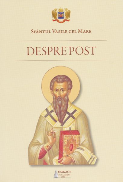 Cartea Despre post - Sfantul Vasile cel Mare de Despre post - Sfantul Vasile cel Mare