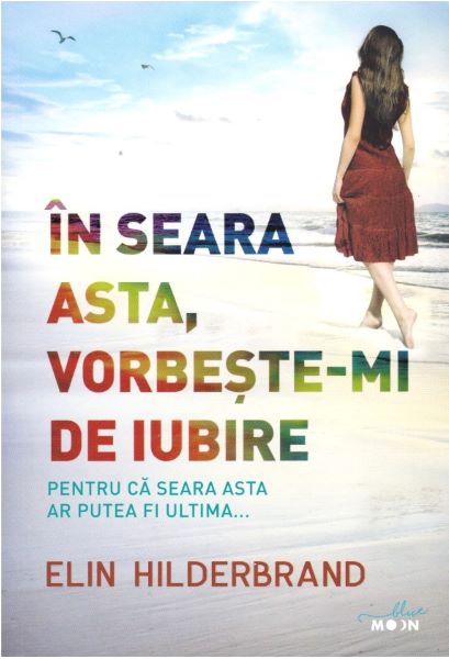 Cartea In seara asta, vorbeste-mi de iubire - Elin Hilderbrand de Elin Hilderbrand