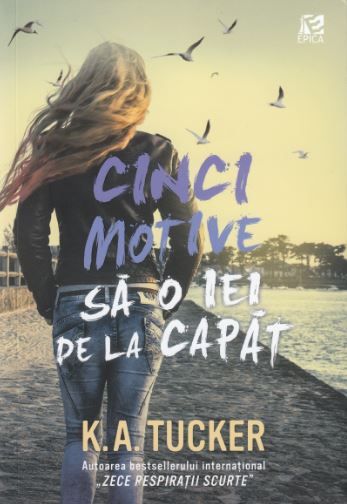 Cartea Cinci motive sa o iei de la capat - K.A. Tucker de Cinci motive sa o iei de la capat - K.A. Tucker